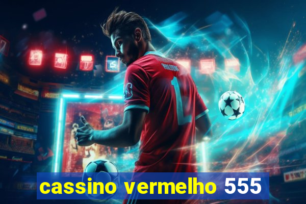 cassino vermelho 555